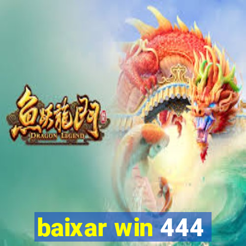 baixar win 444